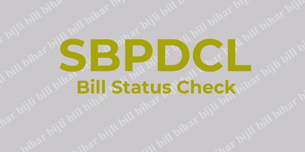 How to Check the Status of SBPDCL Electricity Bill Online