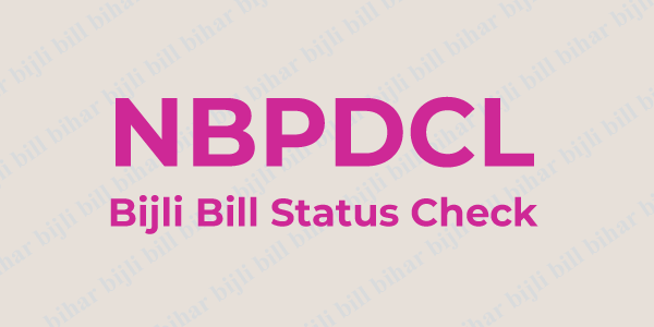 How to Check North Bihar NBPDCL Bill Status Online